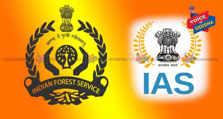  ଆଇଏଏସ୍ ଓ ଆଇଏଫ୍ଏସ୍ ସ୍ତରରେ ଅଦଳବଦଳ